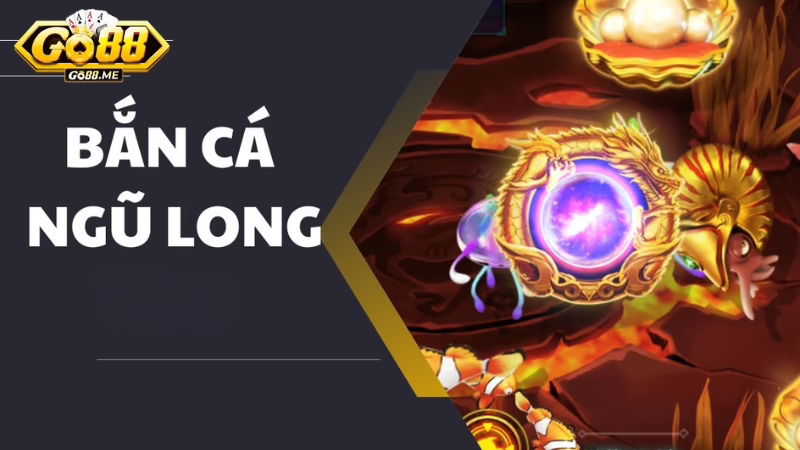 Bắn cá ngũ long