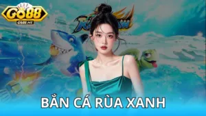 bắn cá rùa xanh Go88