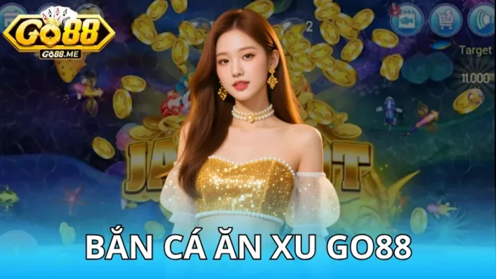 Chơi game bắn cá ăn xu Go88