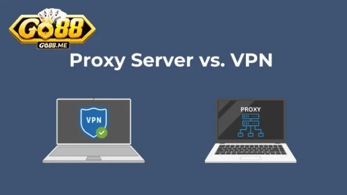 Người chơi có thể sử dụng VPN hoặc Proxy để xử lý link vào Go88 khi bị chặn